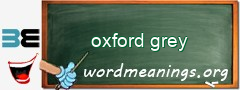 WordMeaning blackboard for oxford grey